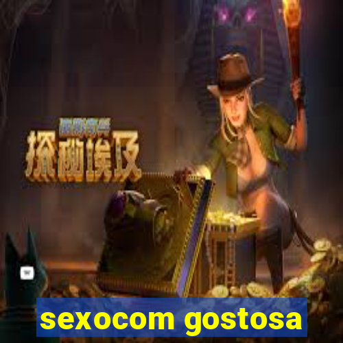 sexocom gostosa